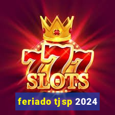 feriado tjsp 2024